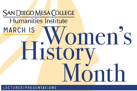 San Diego Mesa College will celebrate Women’s History Month with a full schedule of events during the month of March, starting with “Shrink Not From Incessant Error: The Uncomfortable Conversations of Margaret Fuller (1810-1850),” a talk on early American feminism with Jeff Austin on Friday, March 3 from 1 to 2:30 p.m. in LRC 435.